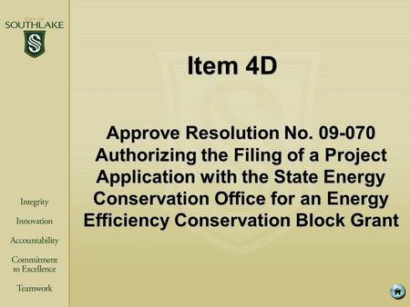 Item 4D Approve Resolution No. 09-070 Authorizing the Filing of a Project Application with the State Energy Conservation Office for an Energy Efficiency.