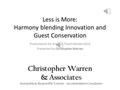 Less is More: Harmony blending Innovation and Guest Conservation Presentation for Arabian Travel Market 2016 Presented by Christopher Warren Christopher.