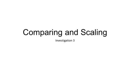 Comparing and Scaling Investigation 3. Lesson 3.1 Page 34 A - F How do you find out the cost of just one Calculator? Make sure you fill out the table.