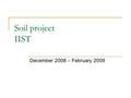 Soil project IIST December 2008 – February 2009. Can we teach pedology topic in English language? Will our pupils understand? Will our teacher be able.