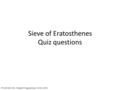 Sieve of Eratosthenes Quiz questions ITCS4145/5145, Parallel Programming Oct 24, 2013.