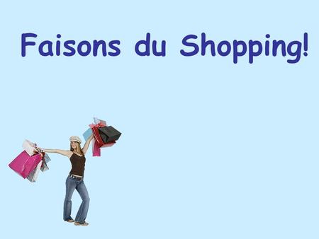 Faisons du Shopping!. Contents Introduction – Page 3 Task – Page 4 Process – Page 5-7 Evaluation – Page 8 Conclusion – Page 9 Credits – Page 10 Teacher.