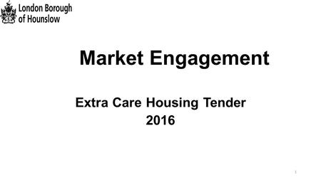 Market Engagement Extra Care Housing Tender 2016 1.