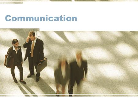 Communication. Objectives At the end of this lesson you should understand: The importance of Communication in Business Internal and External types of.