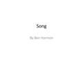 Song By Ben Harmon. The rhythmical patterns of eternal thoughts.