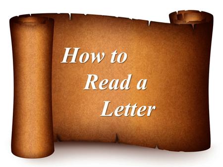 How to Read a Letter. Honey: Meet ya at the Olive Garden tonight! XOXOXO.