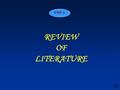 1 19. 2 20 3 21 4 22 5 23 24 LITERATURE REVIEWS Conducted to ensure a researcher is familiar with ‘all’ of the what is known about a particular field.