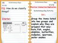 3/1/16 Starter: 181 182 3/1/16 Practice/ Connection/Application: Dichotomous Key Activity Exit : Dichotomous Keys Group the items listed into two groups.