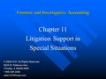 Forensic and Investigative Accounting Chapter 11 Litigation Support in Special Situations © 2009 CCH. All Rights Reserved. 4025 W. Peterson Ave. Chicago,