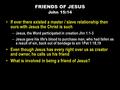 If ever there existed a master / slave relationship then ours with Jesus the Christ is such – Jesus, the Word participated in creation Jhn 1:1-3 – Jesus.