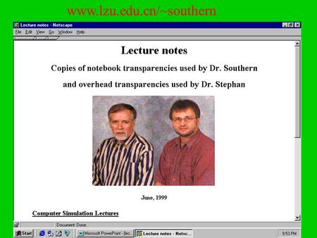 Www.lzu.edu.cn/~southern. Monte Carlo Simulation of the Ising Model Consider a system of N classical spins which can be either up or down. The total.