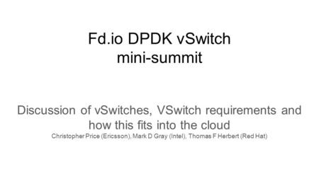 Fd.io DPDK vSwitch mini-summit