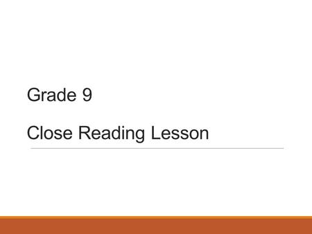 Grade 9 Close Reading Lesson