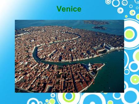 Venice Made by: Mª Manuela Limia Luna. 4º ESO A..