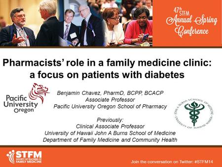 Pharmacists’ role in a family medicine clinic: a focus on patients with diabetes Benjamin Chavez, PharmD, BCPP, BCACP Associate Professor Pacific University.