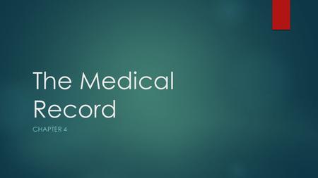 The Medical Record CHAPTER 4. History and Physical H & P  Document of medical history and findings from physical examination Includes:  Subjective information.