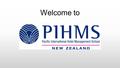 Welcome to.  What are we & what do we do?  Focus on Practical, Business & Professional development skills.  PIHMS Hotel campus is the vehicle to apply.