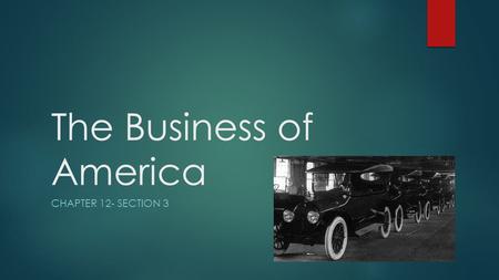 The Business of America CHAPTER 12- SECTION 3. Calvin Coolidge  Born in 1872  Republican lawyer from Vermont  1918- Governor of Massachusetts  Boston.