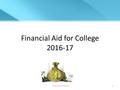 Financial Aid for College 2016-17 NCASFAA & NCSEAA 1.