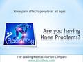 Knee pain affects people at all ages.. * When you feel your knee is unstable * When you cannot bear weight on your knee * When you cannot fully extend.