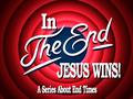 In The End, Jesus Wins! The Revelation of Jesus Revelation 1 thru 22.