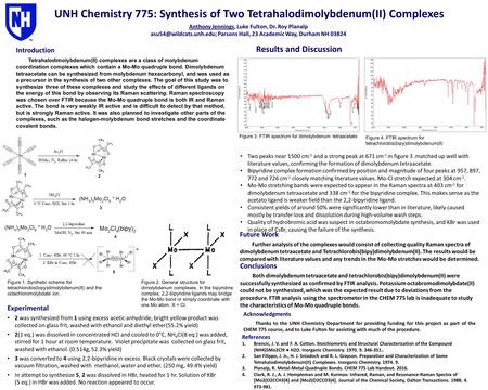 UNH Chemistry 775: Synthesis of Two Tetrahalodimolybdenum(II) Complexes Acknowledgments Thanks to the UNH Chemistry Department for providing funding for.