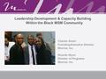 Leadership Development & Capacity Building Within the Black MSM Community Charles Smart Founding Executive Director Monroe, Inc. Ricardo Wynn Director.