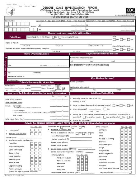 DENGUE CASE INVESTIGATION REPORT CDC Dengue Branch and Puerto Rico Department of Health 1324 Calle Cañada, San Juan, P. R. 00920-3860 Tel. (787) 706-2399,