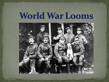 Treaty of Versailles causes anger, resentment in Europe Germany resents blame for war, loss of colonies, border territories Dictators rise; driven by.