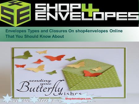 Envelopes Types and Closures On shop4envelopes Online That You Should Know About Shop4envelopes.com.