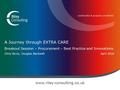 Construction & property consultants A Journey through EXTRA CARE Breakout Session – Procurement – Best Practice and Innovations Chris Bovis, Douglas BeckwithApril.