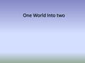 One World Into two. Atlantic Charter The United States and Britain’s Atlantic Charter called for economic collaboration between the two countries.