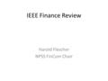 IEEE Finance Review Harold Flescher NPSS FinCom Chair.