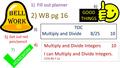 2) WB pg 16 Bell Work 1) Fill out planner Get out red pen/pencil 5) TOC Multiply and Divide 8/25 10 3) Multiply and Divide Integers 10 I can Multiply and.