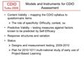 Models and Instruments for CDIO Assessment Content Validity – mapping the CDIO syllabus to questionnaire items  The role of specificity: Difficulty, context,