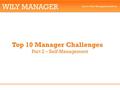 WILY MANAGER Just-in-Time Management Advice Top 10 Manager Challenges Part 2 – Self-Management.