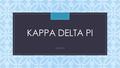 C KAPPA DELTA PI 10/21/15. Exec Introductions President: Baylie Cheslock- Vice President: Gabby Heinemann-