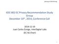 Privecsg-14-0024-00-ecsg 1 IEEE 802 EC Privacy Recommendation Study Group December 10 th, 2014, Conference Call 2014-12-10 Juan Carlos Zuniga, InterDigital.