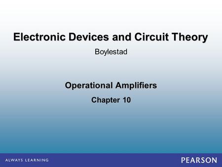 Operational Amplifiers Chapter 10 Boylestad Electronic Devices and Circuit Theory.