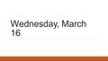 Wednesday, March 16. Fun Facts about the Middle Age’s Feudal System o Around 90 percent of the people worked the land as peasants. o Peasants worked hard.