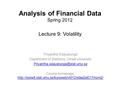 Analysis of Financial Data Spring 2012 Lecture 9: Volatility Priyantha Wijayatunga Department of Statistics, Umeå University