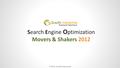 © 2013, Grazitti Interactive Search Engine O ptimization Movers & Shakers 2012.