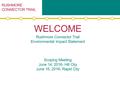 RUSHMORE CONNECTOR TRAIL WELCOME Rushmore Connector Trail Environmental Impact Statement Scoping Meeting June 14, 2016- Hill City June 16, 2016- Rapid.