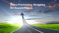 Access Provisioning: Navigating the Request Process Stella Le and Jim Lewis Senior Information Security Analysts Enterprise Application Security Team (EAST)