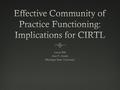 Doctoral Students & Postdocs prepared as effective teachers for diverse institutions Cross-Network & Local Programs Institutional Context CIRTL as a Community.