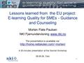 1 Lessons learned from the EU project: E-learning Quality for SMEs - Guidance and Counseling Morten Flate Paulsen NKI Fjernundervisning www.nki.nowww.nki.no.