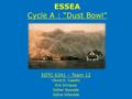 ESSEA Cycle A : “Dust Bowl” EDTC 6341 – Team 12 Olivet D. Castillo Eric Enriquez Esther Sauceda Salina Villaneda.