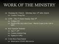 WORK OF THE MINISTRYWORK OF THE MINISTRY  Cleaning the Church – Meeting June 12 th after church  Contact: Doug Otto  LFBI – The 7’s Starts Sunday June.