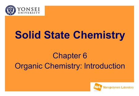 Solid State Chemistry Chapter 6 Organic Chemistry: Introduction.