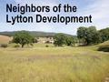 Neighbors of the Lytton Development. Neighbors Perspective.